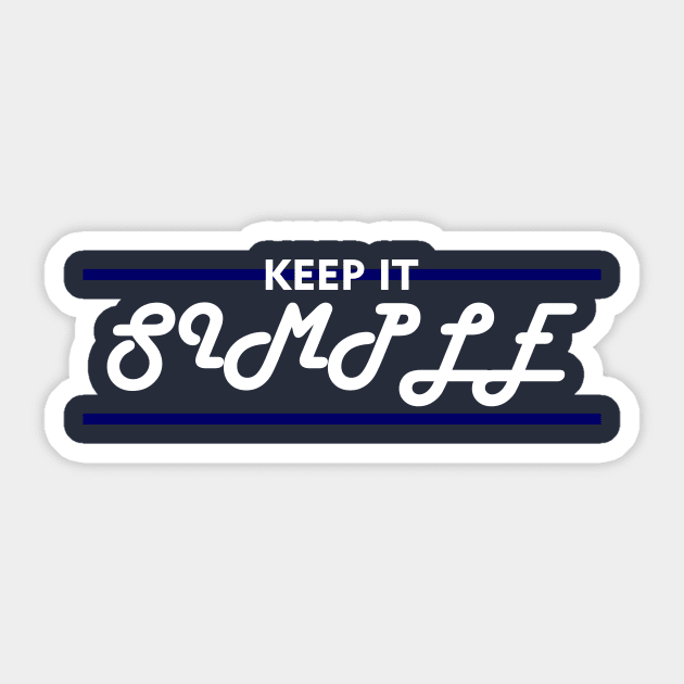 keep it simple Sticker by CreativeIkbar Prints